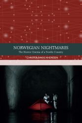 Norwegian Nightmares : The Horror Cinema of a Nordic Country