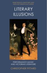 Literary Illusions : Performance Magic and Victorian Literature