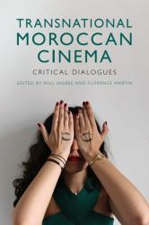 Transnational Moroccan Cinema : Critical Dialogues