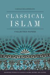 Classical Islam : Collected Papers