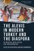The Alevis in Modern Turkey and the Diaspora : Recognition, Mobilisation and Transformation