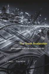 The Great Acceleration : An Environmental History of the Anthropocene Since 1945
