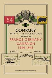 E COMPANY 8th BATT. the RIFLE BRIGADE Through the France and Germany Campaign, 1944-1945
