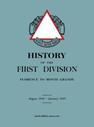 HISTORY of the FIRST DIVISION Florence to Monte Grande : August 1944-January 1945