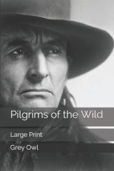 Pilgrims of the Wild : Large Print