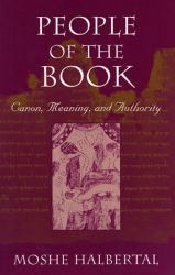 People of the Book : Canon, Meaning, and Authority