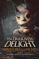 In Darkness, Delight : Creatures of the Night