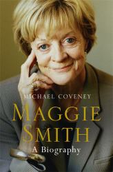 Maggie Smith : A Biography