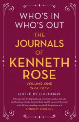 Who's in, Who's Out: the Journals of Kenneth Rose : Volume One 1944-1979
