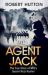 Agent Jack : The True Story of MI5's Secret Nazi Hunter