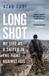 Long Shot : My Life As a Sniper in the Fight Against ISIS