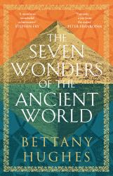 The Seven Wonders of the Ancient World : The Sunday Times Bestseller