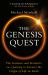 The Genesis Quest : The Geniuses and Madmen Who Tried to Uncover the Origins of Life on Earth
