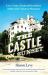 The Castle on Sunset : Love, Fame, Death and Scandal at Hollywood S Chateau Marmont