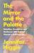 The Mirror and the Palette : Rebellion, Revolution and Resilience: 500 Years of Womens Self-Portraits