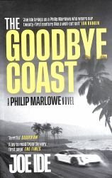 The Goodbye Coast : A Philip Marlowe Novel