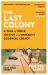 The Last Colony : A Tale of Exile, Justice and Britain's Colonial Legacy