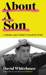 About a Son : A Murder and a Father's Search for Truth