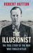 The Illusionist : The True Story of the Man Who Fooled Hitler