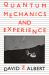 Quantum Mechanics and Experience Quantum Mechanics and Experience