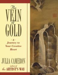 The Vein of Gold : A Journey to Your Creative Heart
