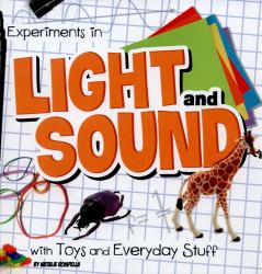 Experiments in Light and Sound with Toys and Everyday Stuff