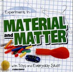 Experiments in Material and Matter with Toys and Everyday Stuff