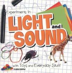 Experiments in Light and Sound with Toys and Everyday Stuff
