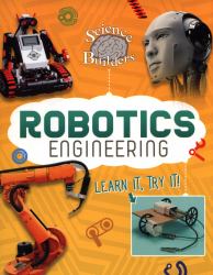 Robotics Engineering : Learn It, Try It!