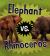 Elephant vs. Rhinoceros