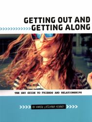 Getting Out and Getting Along : The Shy Guide to Friends and Relationships