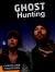 Ghost Hunting Ghost Hunting