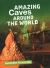 Amazing Caves Around the World