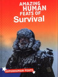 Amazing Human Feats of Survival