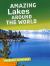 Amazing Lakes Around the World Amazing Lakes Around the World