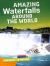 Amazing Waterfalls Around the World Amazing Waterfalls Around the World