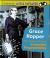 Grace Hopper : The Woman Behind Computer Programming