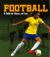 Football : A Guide for Players and Fans