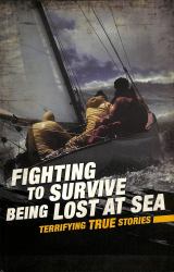Fighting to Survive Being Lost at Sea : Terrifying True Stories