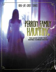 Perron Family Haunting : The Ghost Story That Inspired Horror Movies