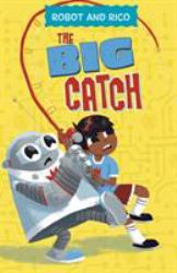 The Big Catch : A Robot and Rico Story