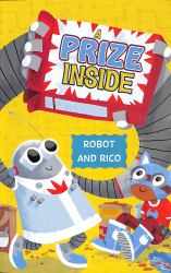 A Prize Inside : A Robot and Rico Story