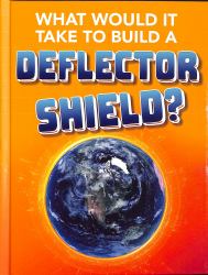 What Would It Take to Build a Deflector Shield?