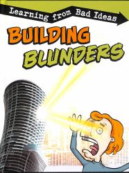 Building Blunders : Learning from Bad Ideas