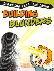 Building Blunders : Learning from Bad Ideas