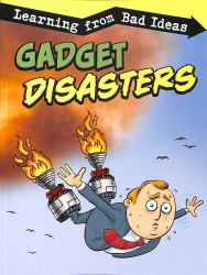 Gadget Disasters : Learning from Bad Ideas