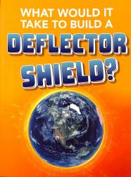What Would It Take to Build a Deflector Shield?