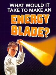 What Would It Take to Make an Energy Blade?