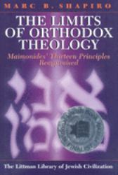 Limits of Orthodox Theology : Maimonides' Thirteen Principles Reappraised