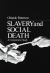 Slavery and Social Death : A Comparative Study